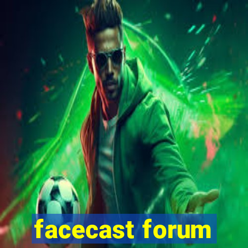 facecast forum